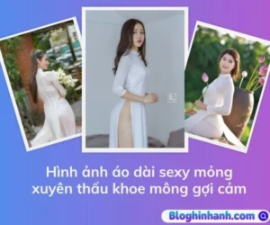Hình ảnh áo dài sexy mỏng xuyên thấu khoe mông gợi cảm