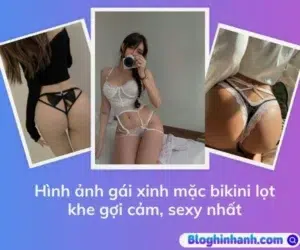 Hình ảnh gái mặc bikini lọt khe sexy, gợi cảm nhất