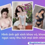 Hình ảnh gái xinh khoe vú, khoe ngực sexy thu hút mọi ánh nhìn