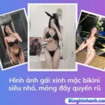 Hình ảnh gái xinh mặc bikini siêu nhỏ, mỏng, trong suốt nóng bỏng