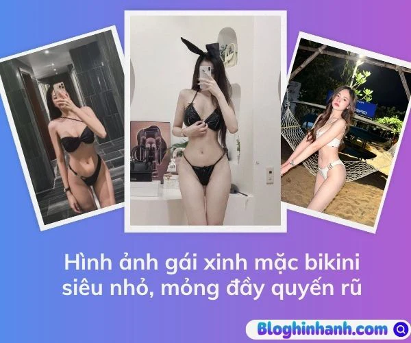 Hình ảnh gái xinh mặc bikini siêu nhỏ, mỏng, trong suốt nóng bỏng Hình ảnh gái xinh mặc bikini siêu nhỏ, mỏng, trong suốt nóng bỏng