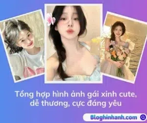 Tổng hợp những hình ảnh gái xinh cute khiến bạn không thể rời mắt