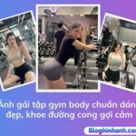 Ảnh gái tập gym body chuẩn dáng đẹp, khoe đường cong gợi cảm
