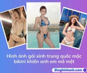Hình ảnh gái xinh trung quốc mặc bikini quyến rũ, sexy