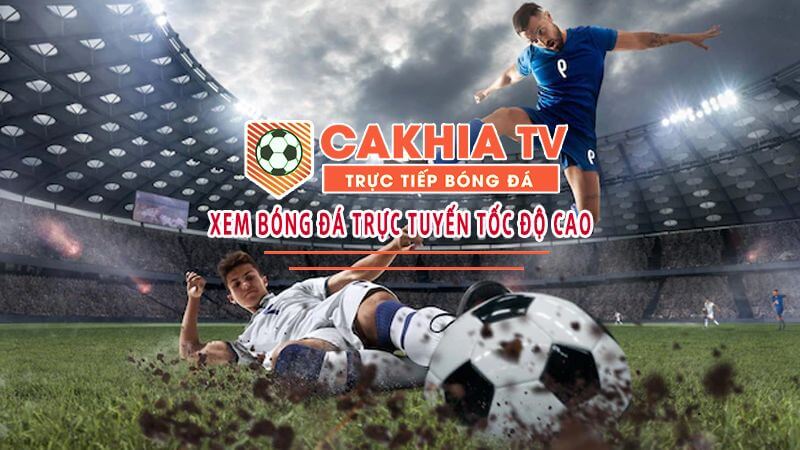 Cakhiatv - điểm đến lý tưởng cho người yêu bóng đá trực tuyến