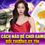 Mẹo chơi game bài đổi thưởng dễ thắng