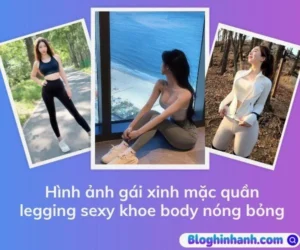 Hình ảnh gái xinh mặc quần legging sexy khoe body nóng bỏng