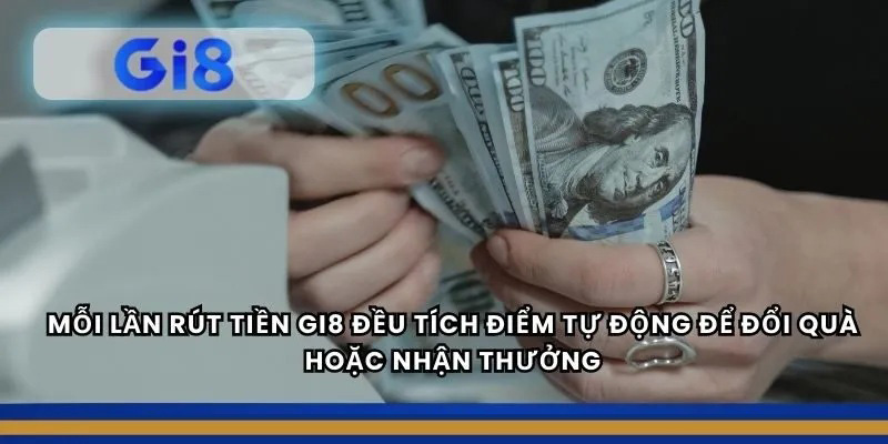 Khuyến mãi rút tiền Gi8 dành riêng cho thành viên