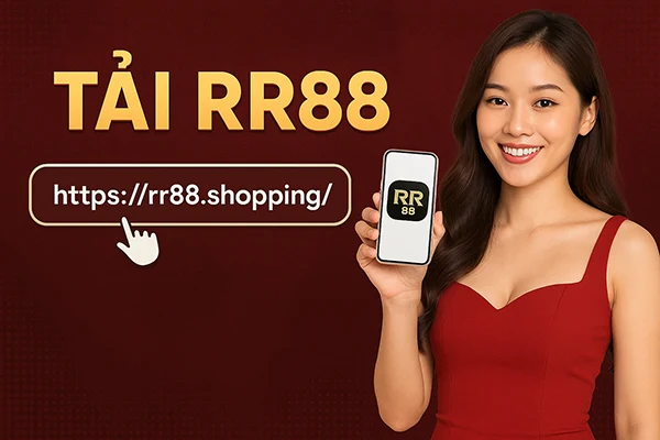 Lợi ích khi tải và trải nghiệm RR88