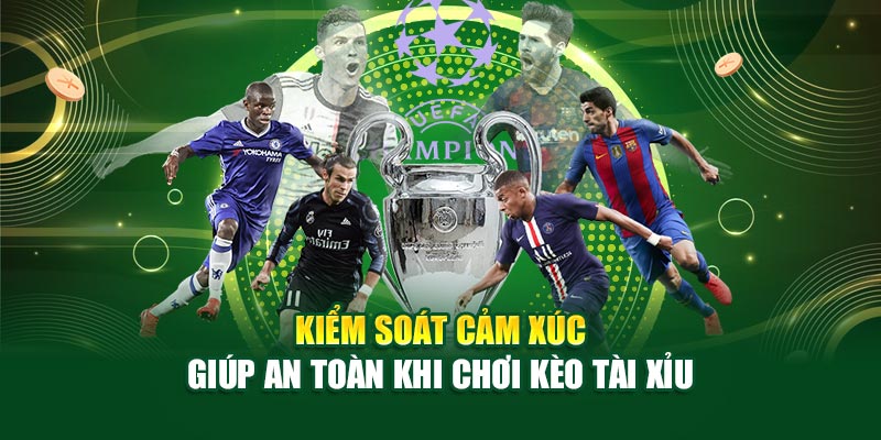 Kiểm soát cảm xúc giúp an toàn khi chơi kèo tài xỉu