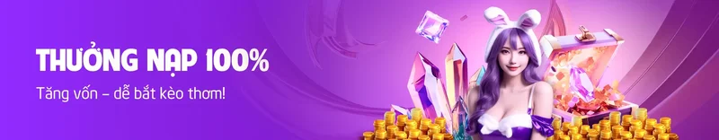 Thành viên mới nạp ngay – Nhận 100% thưởng đến 20 triệu