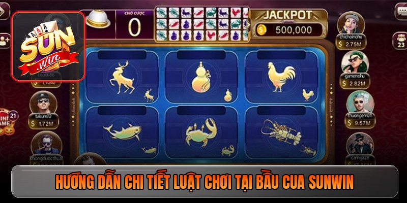 Hướng dẫn chi tiết luật chơi tại bầu cua Sunwin năm 2026