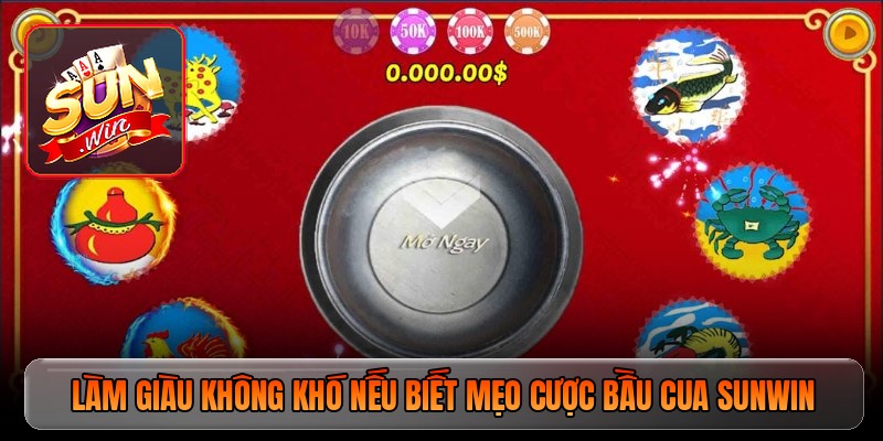 Làm giàu không khó nếu biết mẹo cược bầu cua Sunwin