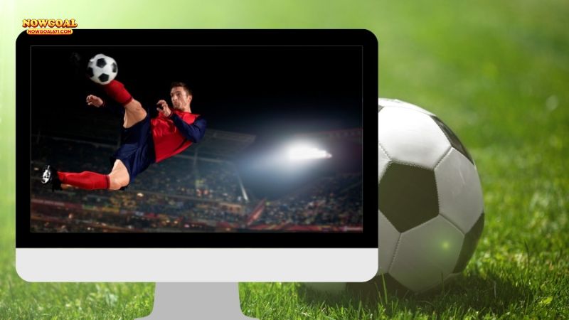 Vai trò của lịch thi đấu Nowgoal trong việc theo dõi bóng đá